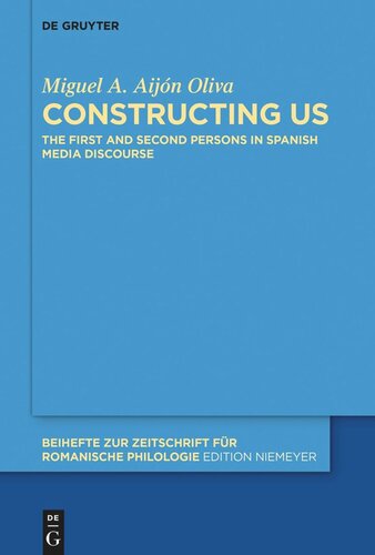 Constructing Us The First And Second Persons In Spanish Media Discourse Miguel A Aijn Oliva