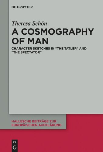 A Cosmography Of Man Character Sketches In The Tatler And The Spectator Theresa Schn