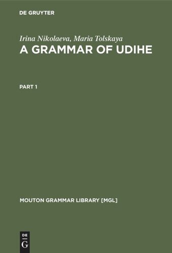 A Grammar Of Udihe Irina Nikolaeva Maria Tolskaya