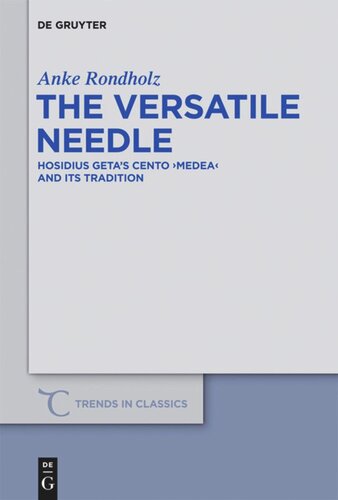 The Versatile Needle Hosidius Getas Cento Medea And Its Tradition Anke Rondholz