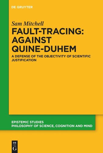 Faulttracing Against Quineduhem A Defense Of The Objectivity Of Scientific Justification Sam Mitchell