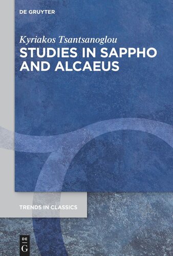 Studies In Sappho And Alcaeus Kyriakos Tsantsanoglou