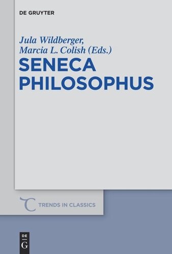 Seneca Philosophus Jula Wildberger Editor Marcia L Colish Editor