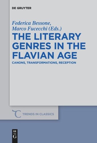 The Literary Genres In The Flavian Age Canons Transformations Reception Federica Bessone Editor Marco Fucecchi Editor