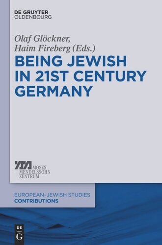 Being Jewish In 21stcentury Germany Olaf Glckner Editor Haim Fireberg Editor