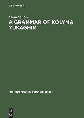 A Grammar Of Kolyma Yukaghir Reprint 2015 Elena Maslova