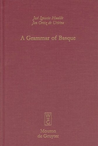 A Grammar Of Basque José Ignacio Hualde Editor Jon Ortiz De Urbina Editor