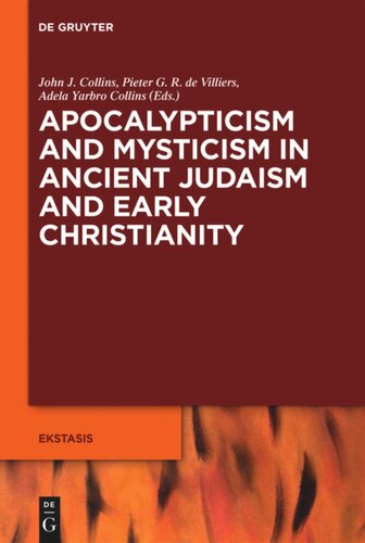 Apocalypticism And Mysticism In Ancient Judaism And Early Christianity John J Collins Editor Pieter G R De Villiers Editor Adela Yarbro Collins Editor