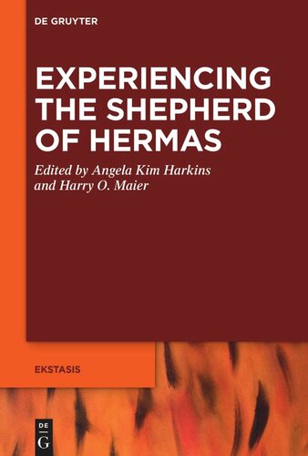 Experiencing The Shepherd Of Hermas Angela Kim Harkins Editor Harry O Maier Editor