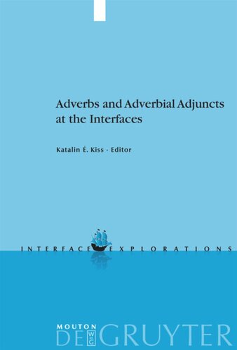 Adverbs And Adverbial Adjuncts At The Interfaces Katalin Kiss Editor