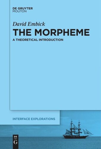 The Morpheme A Theoretical Introduction David Embick