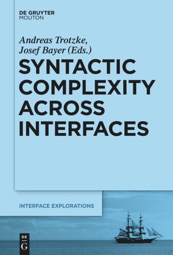 Syntactic Complexity Across Interfaces Andreas Trotzke Editor Josef Bayer Editor