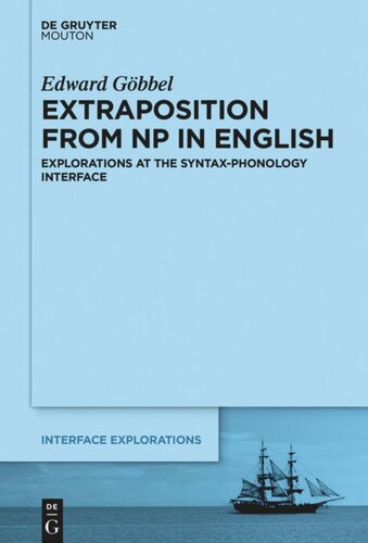 Extraposition From Np In English Explorations At The Syntaxphonology Interface Edward Gbbel