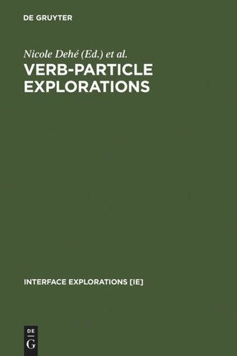 Verbparticle Explorations Nicole Deh Editor Ray Jackendoff Editor Andrew Mcintyre Editor Silke Urban Editor