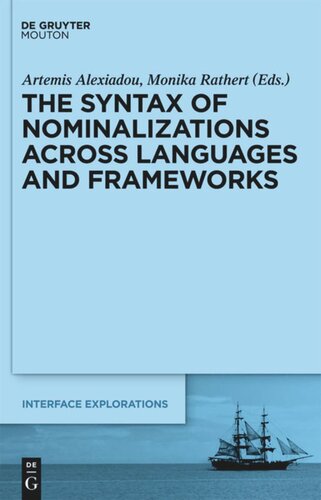 The Syntax Of Nominalizations Across Languages And Frameworks Artemis Alexiadou Editor Monika Rathert Editor
