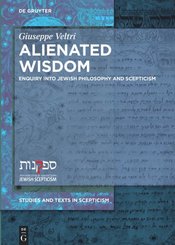 Alienated Wisdom Enquiry Into Jewish Philosophy And Scepticism Giuseppe Veltri