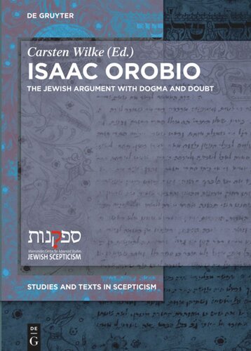 Isaac Orobio The Jewish Argument With Dogma And Doubt Carsten Wilke Editor Deutsche Forschungsgemeinschaft Editor