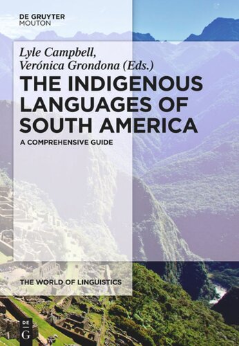 The Indigenous Languages Of South America A Comprehensive Guide Lyle Campbell Editor Vernica Grondona Editor