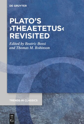 Platos Theaetetus Revisited Beatriz Bossi Editor Thomas M Robinson Editor