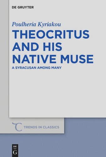Theocritus And His Native Muse A Syracusan Among Many Poulheria Kyriakou