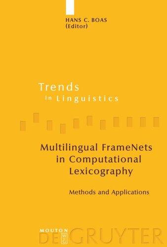 Multilingual Framenets In Computational Lexicography Methods And Applications Hans C Boas Editor