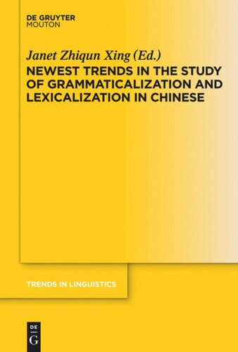 Newest Trends In The Study Of Grammaticalization And Lexicalization In Chinese Janet Zhiqun Xing Editor
