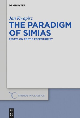 The Paradigm Of Simias Essays On Poetic Eccentricity Jan Kwapisz