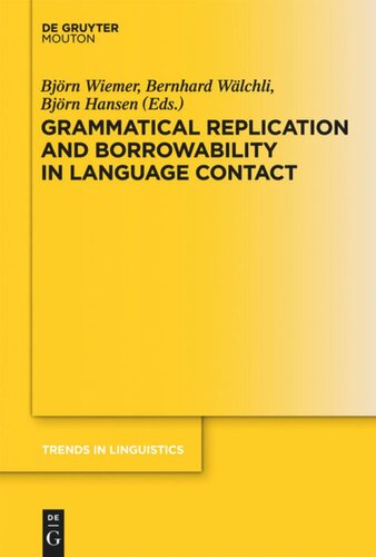 Grammatical Replication And Borrowability In Language Contact Bjrn Wiemer Editor Bernhard Wlchli Editor Bjrn Hansen Editor