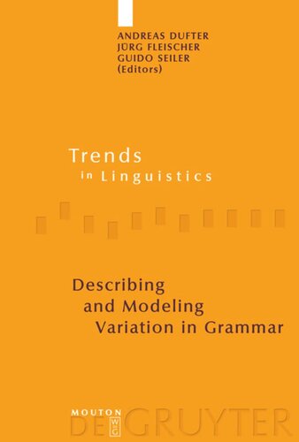 Describing And Modeling Variation In Grammar Andreas Dufter Editor Jrg Fleischer Editor Guido Seiler Editor