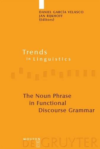 The Noun Phrase In Functional Discourse Grammar Daniel Garca Velasco Editor Jan Rijkhoff Editor