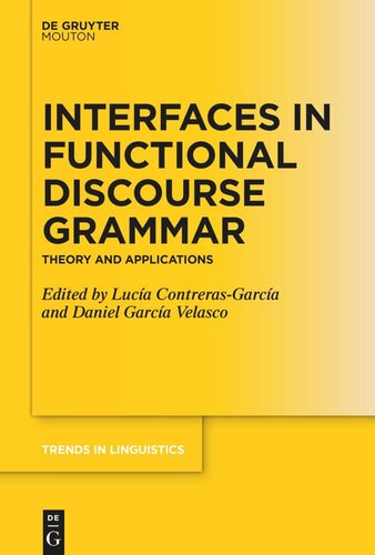 Interfaces In Functional Discourse Grammar Theory And Applications Luca Contrerasgarca Editor Daniel Garca Velasco Editor