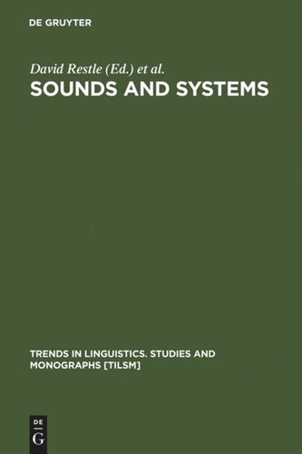 Sounds And Systems Studies In Structure And Change A Festschrift For Theo Vennemann David Restle Editor Dietmar Zaefferer Editor