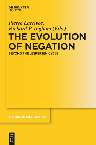 The Evolution Of Negation Beyond The Jespersen Cycle Pierre Larrive Editor Richard P Ingham Editor