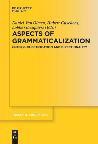 Aspects Of Grammaticalization Intersubjectification And Directionality Daniel Van Olmen Editor Hubert Cuyckens Editor Lobke Ghesquire Editor