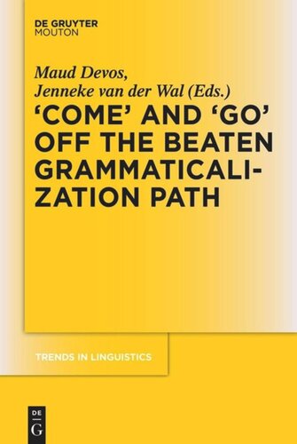 Come And Go Off The Beaten Grammaticalization Path Maud Devos Editor Jenneke Van Der Wal Editor