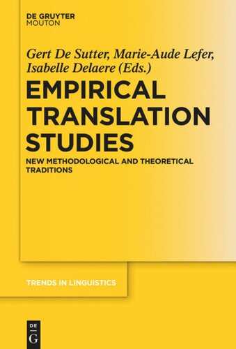 Empirical Translation Studies New Methodological And Theoretical Traditions Gert De Sutter Editor Marieaude Lefer Editor Isabelle Delaere Editor