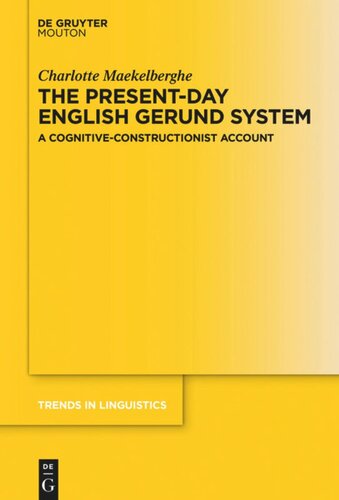 The Presentday English Gerund System A Cognitiveconstructionist Account Charlotte Maekelberghe