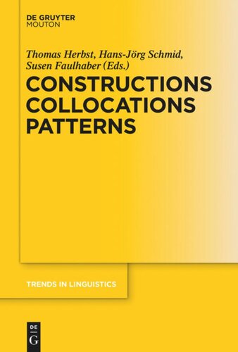 Constructions Collocations Patterns Thomas Herbst Editor Hansjrg Schmid Editor Susen Faulhaber Editor