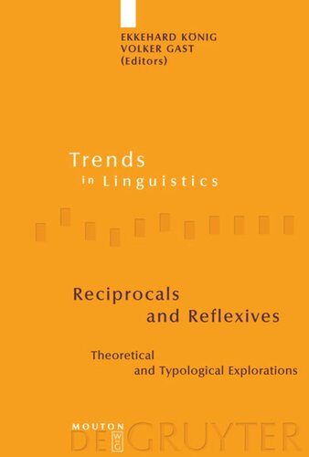 Reciprocals And Reflexives Theoretical And Typological Explorations Ekkehard Knig Editor Volker Gast Editor