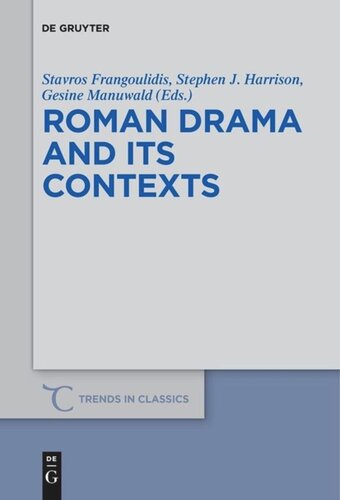 Roman Drama And Its Contexts Stavros Frangoulidis Editor Stephen J Harrison Editor Gesine Manuwald Editor