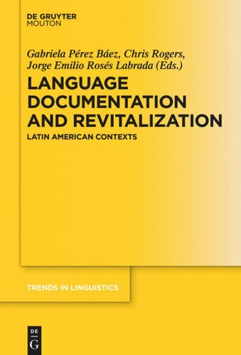 Language Documentation And Revitalization In Latin American Contexts Gabriela Prez Bez Editor Chris Rogers Editor Jorge Emilio Ross Labrada Editor