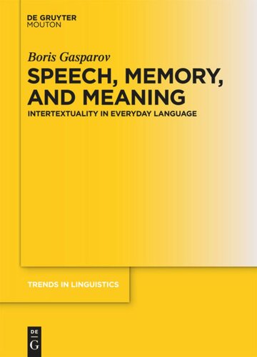 Speech Memory And Meaning Intertextuality In Everyday Language Boris Gasparov