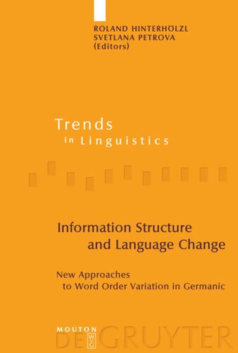 Information Structure And Language Change New Approaches To Word Order Variation In Germanic Roland Hinterhlzl Editor Svetlana Petrova Editor