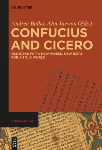 Confucius And Cicero Old Ideas For A New World New Ideas For An Old World Andrea Balbo Editor Jaewon Ahn Editor