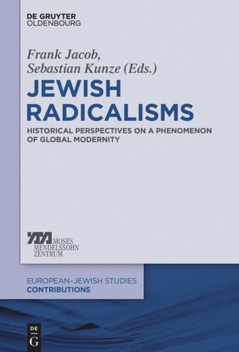 Jewish Radicalisms Historical Perspectives On A Phenomenon Of Global Modernity Frank Jacob Editor Sebastian Kunze Editor