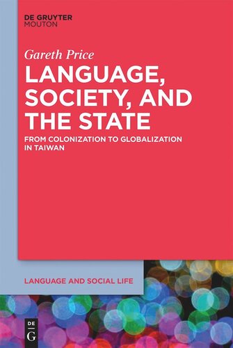 Language Society And The State From Colonization To Globalization In Taiwan Gareth Price