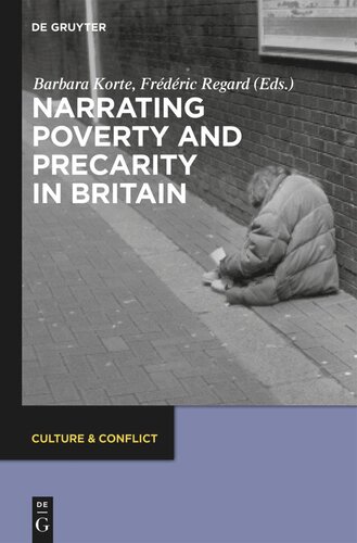Narrating Poverty And Precarity In Britain Barbara Korte Editor Frdric Regard Editor