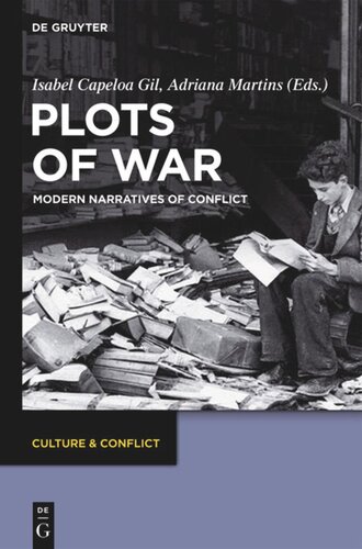 Plots Of War Modern Narratives Of Conflict Isabel Capeloa Gil Editor Adriana Martins Editor