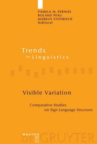 Visible Variation Comparative Studies On Sign Language Structure Pamela M Perniss Editor Roland Pfau Editor Markus Steinbach Editor