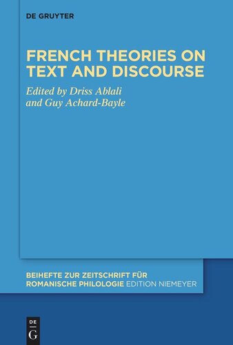 French Theories On Text And Discourse Beihefte Zur Zeitschrift Fr Romanische Philologie 473 1st Edition Driss Ablali